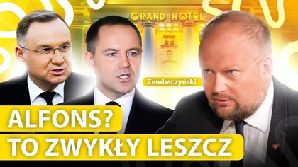 NAWROCKI TO LESZCZ, A NIE ALFONS ZEMBACZYŃSKI KPI: BEZ UŻYWEK TRACI KONTROLĘ
