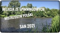Relacja ze spinningowych Mistrzostw Polski // San 2021