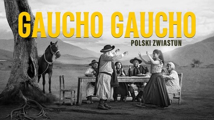 Gaucho Gaucho; oficjalny zwiastun PL; najnowszy film reżyserów Truflarzy, w kinach od 6 czerwca!