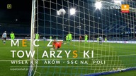 Super Polsat Zapowiedź piłkarskiego sparingu: Wisła Krak&oacute;w - SSC Napoli 04. 08. 2021