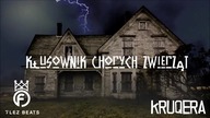 KRUQERA - KŁUSOWNIK CHORYCH ZWIERZĄT (PROD. FLEZBEATS)