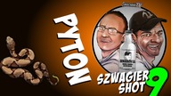Pyton - Szwagier SHOT 9