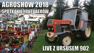 Ursus 902 | SPOTKANIE YOUTUBERÓW | Matheo780 na AgroShow 2018