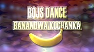 Bojs Dance - Bananowa Kochanka