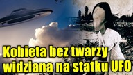Kobieta bez twarzy ze statku UFO.  Niezwykły przypadek porwania przez obcych w Pascagoula