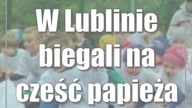 W Lublinie biegali na cześć papieża Polaka