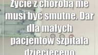 Życie z chorobą nie musi być smutne.  Dar dla małych pacjentów szpitala dziecięcego