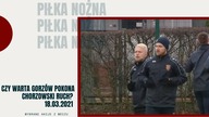 Czy Warta Gorzów pokona Ruch Chorzów? - 18. 03. 2021r.