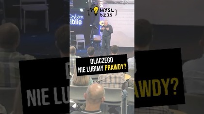  Dlaczego nie lubimy prawdy? #PomyślDziś odc.  2314