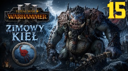 Total War: Warhammer III - Throgg - Zimowy Kieł #15 Imperia Śmiertelnych (#gameplay #PL, #zagrajmy)