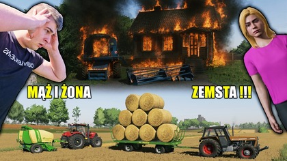 NA TO CZEKAŁEM ZEMSTA NA OSZUŚCIE PODPALIŁEM MU GOSPODARSTWO I KOMBAJNMĄŻ I ŻONA134
