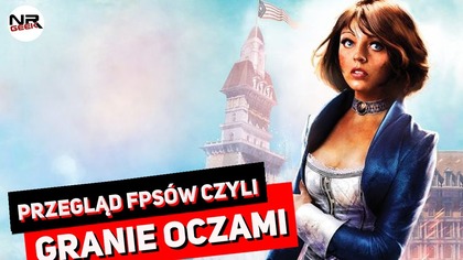 Przegląd FPSów - Granie oczami - Pogadajmy