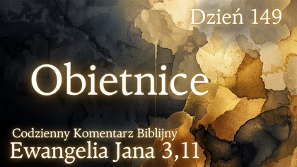 Obietnice | Ewangelia Jana 3,11 | Komentarz wers po wersie | Fabian Błaszkiewicz