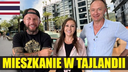Jak zamieszkać w Tajlandii? Kuba też już kupił mieszkanie a nawet dwa (Phuket)