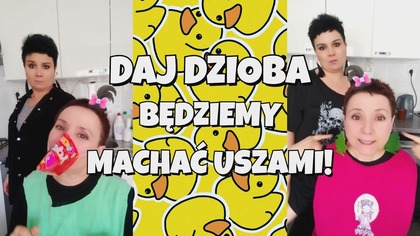 MACHAĆ USZAMI...  będziemy!  A daj...  DZIOBA...  ! 