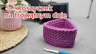 Koszyczek na trójkątnym dnie.