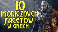 10 LEGENDARNYCH MĘŻCZYZN W GRACH