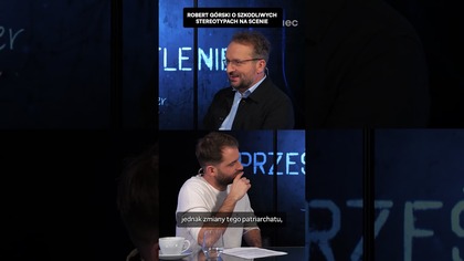 ROBERT GÓRSKI O STEROTYPACH W KABARECIE