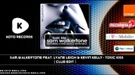 Sam Walkertone Feat. Lyane Leigh & Kevin Kelly - Toxic Kiss (Club Edit)