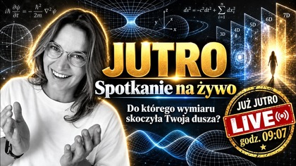 Gdzie skoczyła Twoja dusza? W inny wymiar.  Na inną linię czasu.  Rozproszony umysł