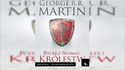 #03. #Martin#George R R - Rycerz Siedmiu Krolestw#AudiobookPL