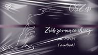 Lilu Zrób ze mną co chcesz feat Mam Na Imię Aleksander