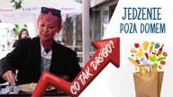 Co tak drogo? Jedzenie poza domem