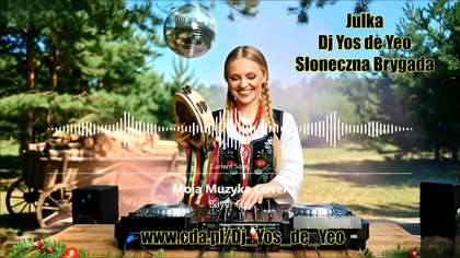 Julka ( Dj Yos de Yeo ) Cover RMX Bayer Full - Moja Muzyka 2026