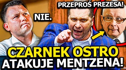 CZARNEK OSTRO ATAKUJE MENTZENA! PRZEPROŚ PREZESA SŁAWKU! PIS W PANICE PRZED KONFEDERACJĄ?!