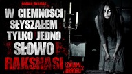 W ciemności słyszałem tylko jedno słowo RAKSHASI | Za Drzwiami Horroru 2 - CreepyPasta [Lektor PL]