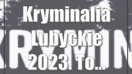 Kryminalia Lubyckie 2023.  To...  straszny festiwal