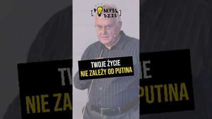  Twoje życie nie zależy od Putina #PomyślDziś odc.  2325