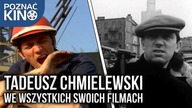 Tadeusz Chmielewski pojawił się we wszystkich swoich filmach