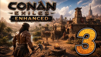 Conan Exiles Enhanced #3 (#gameplay #PL, #zagrajmy)