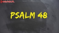 PLASTER MIODU  Psalm 48  Gdzie mieszka Bóg