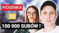 PIOSENKA na 100 000 SUBÓW ! *konkurs*