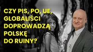 Czy PiS, PO, UE, globaliści doprowadzą Polskę do ruiny? | T.  Cukiernik