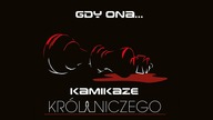 Kamikaze - Gdy Ona...