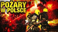10 NAJWIEKSZYCH POZAROW W POLSCE