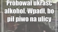 Próbował ukraść alkohol.  Wpadł, bo pił piwo na ulicy