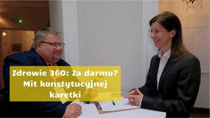 Kongres Zdrowia 360: Za darmo? Mit konstytucyjnej karetki