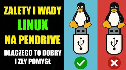 Dlaczego Linux na pendrive to DOBRY i ZŁY pomysł | Zalety i wady Linuxa na pendrive