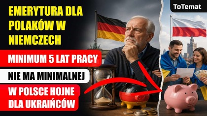 Emerytura dla Polaków w Niemczech | Minimum 5 lat pracy | W Polsce Ukraińcy po?