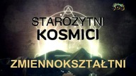Starożytni kosmici 15 odc.  09 - Zmiennokształtni
