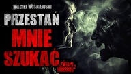 Przestań mnie szukać | Za Drzwiami Horroru 2 - CreepyPasta [Lektor PL]