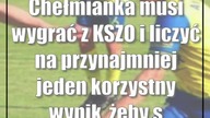 #Chełmianka musi wygrać z KSZO i liczyć na przynajmniej jeden korzystny wynik...