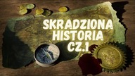 Skradziona Historia - Nic nie jest takie jakim się wydaje Cz.  1 WSTP