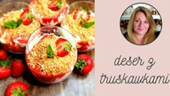 PYSZNY DESER Z TRUSKAWKAMI