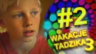 Wakacje Tadzika 2019 - Odcinek 2