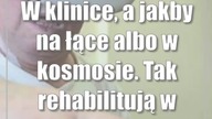 W klinice, a jakby na łące albo w kosmosie.  Tak rehabilitują w Lublinie